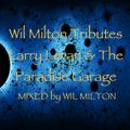 Wil Milton Tributes Larry Levan & The Paradise Garage (PART 3) Mied by Wil Milton