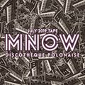 MNOW - Discothèque Polonaise (july 2019 tape)