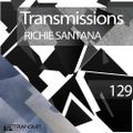 Transmissions 129 with Richie Santana