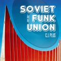 C.J. Plus - Soviet Funk Union (Vinyl Only)