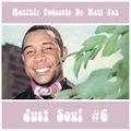 Just Soul #6 (Lowrider Oldies, Deep Soul & Midtempo Crossover) | Monthly Podcasts | August 2018