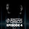 Switch Disco - Episode 4