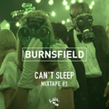 Burnsfield Can't Sleep - Mixtape #1