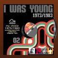 I WAS YOUNG 1973/1983 MY CHOICE SOULDISCOJAZZFUNK #2