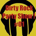 Dirty Rock Party Show #01