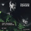 THE SOUNDS OF LA FORESTA EP001 - ISHAN