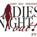 Curt Roc back with that Ladies Night Out Pt. 2