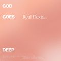 God Goes Deep - Real Dexta - September 2018