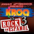 KROQ vs ROQ En Español Vol. 3 mixed by Johnny Aftershock -80s 90s Spanish Rock & New Wave Flashbacks