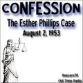Confession - The Esther Phillips Case (08-02-53)