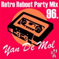Yan De Mol - Retro Reboot Party Mix 96.