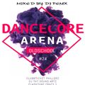 Dancecore Arena Oldschool #24 (mixed by Dj Fen!x)