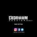 Bedroom Sessions Vol.3 (RnB Edition) _ Deejay Electrick