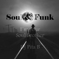 SOULFUL I am your Soulbrother 2019 - Dj Pita B