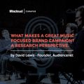 Mixcloud Curates #1: What Makes a Great Music Focused Brand Campaign? A Research Perspective