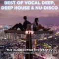 Best Of Vocal Deep, Deep House & Nu-Disco #79 - WastedDeep & MrTDeep - The Quarantine Mix Part IV