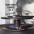 Funky Honky Classics Vol. 8     You Can All Join In