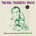 The Mal Thursday Show: People