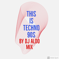 This is Techno 90s by DJ Aldo Mix