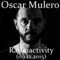 Oscar Mulero - Live @ Radioactivity (09.12.2015)