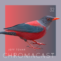 Chromacast 32 - Jeff Tovar