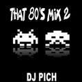 DJ Pich - That 80's Mix Vol 2 (Section The 80's Part 5)