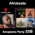 Afrobeats Amapiano Party 33B (Davido, DJ Spinall, Sake, Loja, Falz, Mavins, Victony, Buju and more)