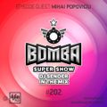 Bomba Super Show by Sender (Mihai Popoviciu guest mix) # 202 part 2