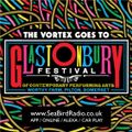 The Vortex Goes To Glastonbury 2 06/07/19