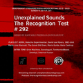 Unexplained Sounds - The Recognition Test # 292