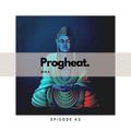 PROGHEAT Episode - 42