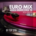 EURO MIX (Manila Sounds Circa '88) Side B by Top Spin