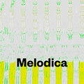 Melodica 14 August 2017 (sort of ambient special)
