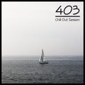 Chill Out Session 403