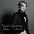Ryuichi Sakamoto - Behind The Mask, Recordings (2015 Compile)