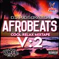 #087 Afrobeats Cool Relax Mixtape Volume 2