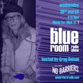 The Blue Room pt. 5 on No Barriers Radio - 30th March 2022 - Music For Mick pt. 1