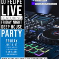 DJ Felipe Live! Friday Night Deep House Party