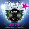 @DJBlighty - #BlightysTop20 June 2017 (New & Current R&B & Hip Hop)