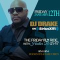 Dj Drake Live On SiriusXm FLY With Heather B(The Friday FLY ride) ch47 Friday 01-12-18