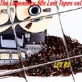 The Legendary 80s lost Tapes vol 1