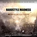 Hardstyle Madness Vol.3. (World Of Madness) mixed by Devastation & OneManArmy (2017)