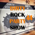 Dirty Rock Party Show #44