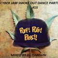 CYBER JAM SMOKE OUT DANCE PARTY #15 ''DJT.SMOoTH'