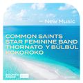 Bounty Radio S0606 | Brand New Music | Common Saints | Star Feminine Band | Thornato | Y Bülbül