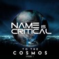 To The Cosmos - Episode 1 - Name Is Critical
