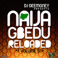 DJ Dee Money  Presents Naija Gbedu Reloaded Vol 5