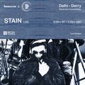 Delhi - Derry: Electronic Connections - Stain (LIVE) [05-03-2021]