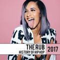 The Rub - History Of Hip Hop 2017 Mix