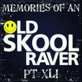 Memories Of An Oldskool Raver Pt XLI